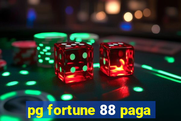 pg fortune 88 paga